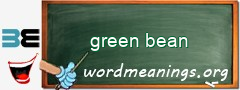 WordMeaning blackboard for green bean